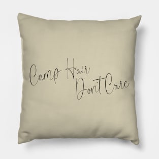 Camp Hair Don't Care Apparel and Accessories Pillow