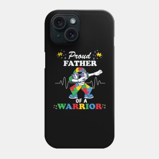 Proud father of warrior Autism Awareness Gift for Birthday, Mother's Day, Thanksgiving, Christmas Phone Case