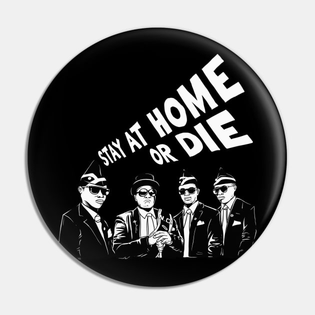 Stay at home or Die Pin by diardo