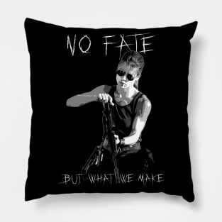 No fate but what we make Pillow