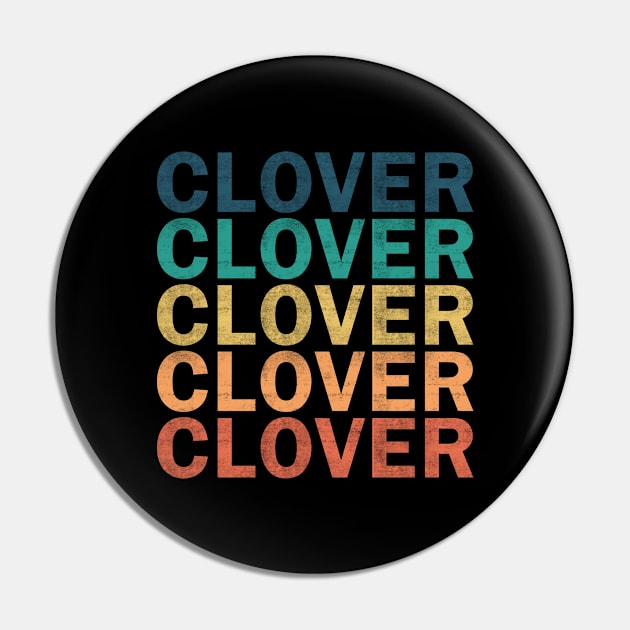 Clover Name T Shirt - Clover Vintage Retro Name Gift Item Tee Pin by henrietacharthadfield