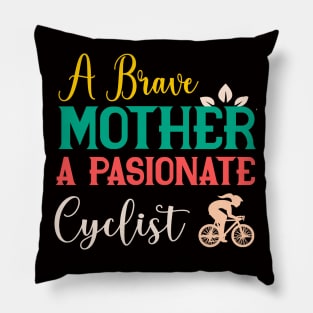 Una Madre Valiente, Una Ciclista Apasionada Pillow