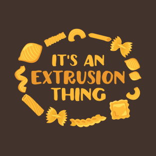 "It's an Extrusion Thing" - pasta joke in yellow - Food of the World: Italy T-Shirt