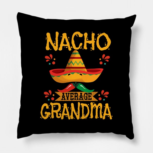 Grandma - Nacho Average Grandma Pillow by Kudostees