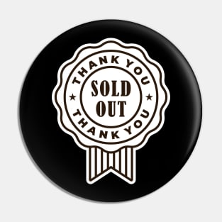 sold out thank you Pin