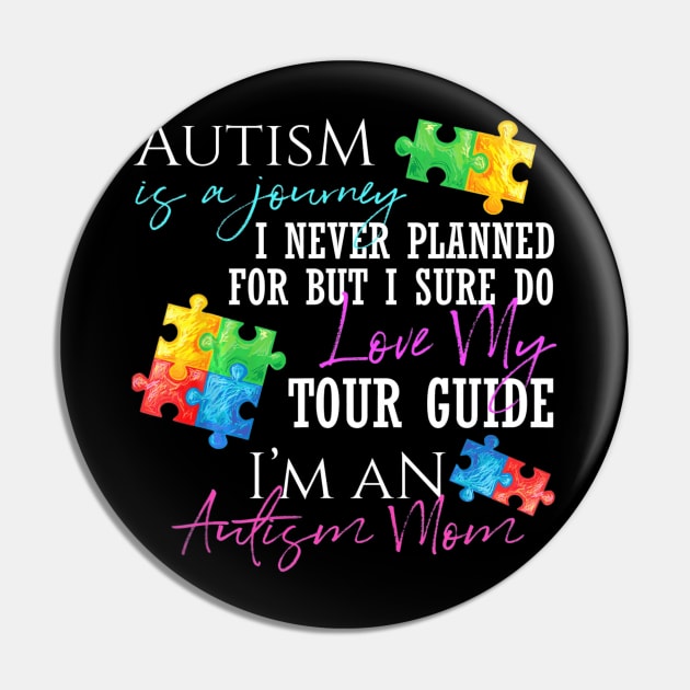 Autism Is A Journey Autism Awareness Mom Pin by mlleradrian