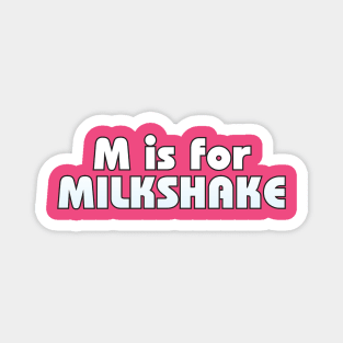 M is for Milkshake! Magnet