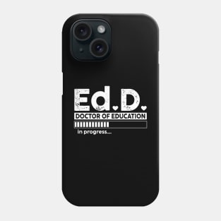 Ed.D. Doctor of Education in progress Phone Case