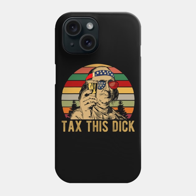 4th of july Benjamin Franklin Tax This Dick vintage Phone Case by Haley Tokey