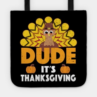 Dude It's Thanksgiving Scared Turkey Face Funny Tote