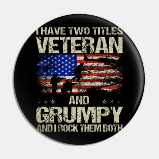 I Have Two Titles Veteran And Grumpy Funny Dad Papa Grandpa Pin