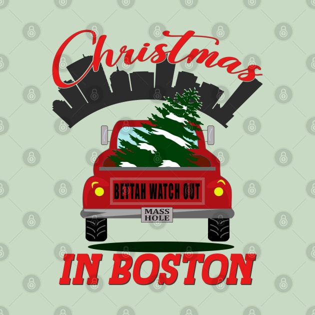 Christmas In Boston - Bettah Watch Out - Masshole by Blended Designs