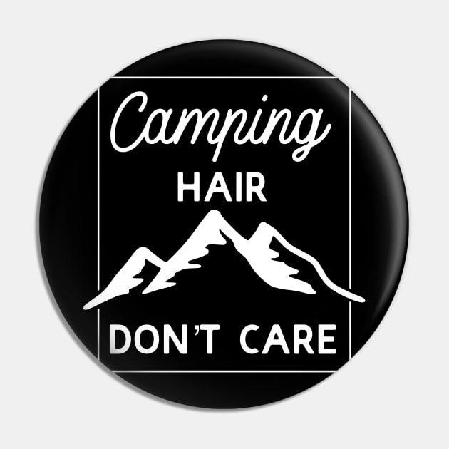 Camping Hair Don't Care Pin by ThrivingTees