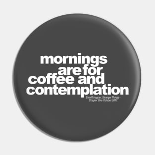 Mornings are for coffee and contemplation Pin