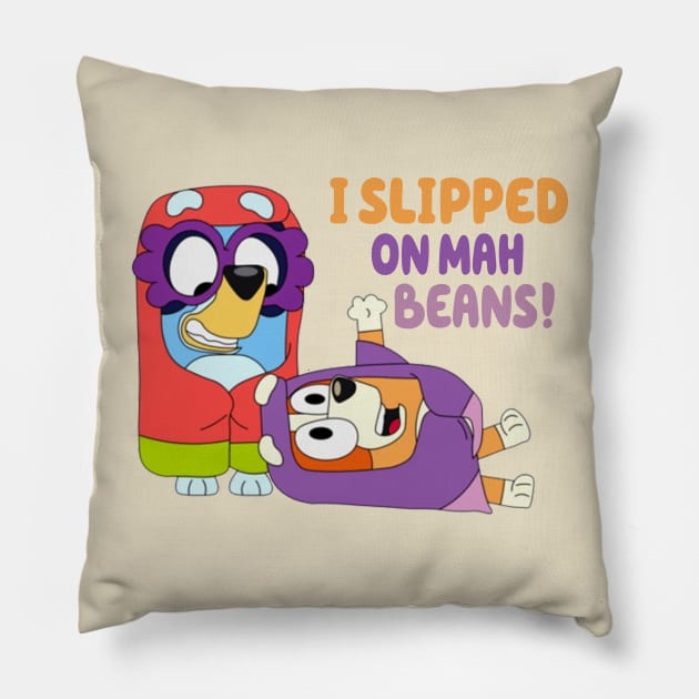 i slipped on my beans Pillow by VILLAPODCAST