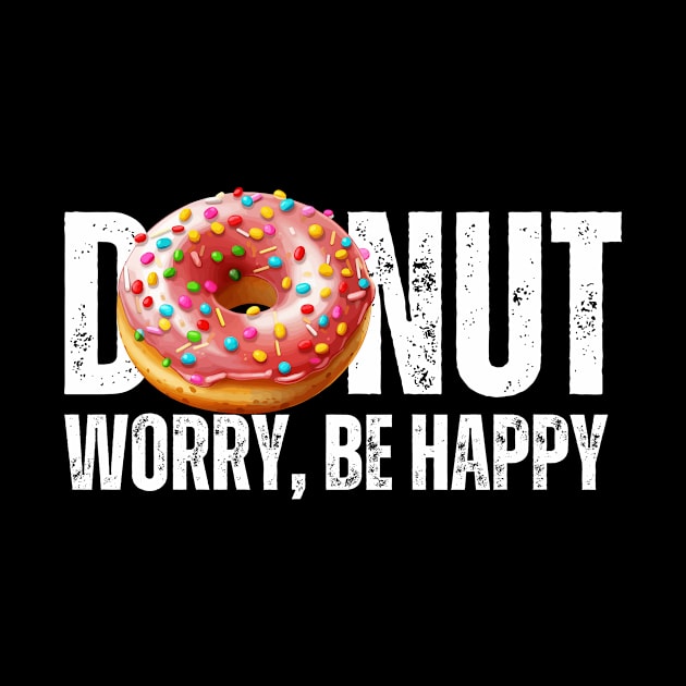 Donut Worry Be Happy Sprinkles of Happiness by theworthyquote