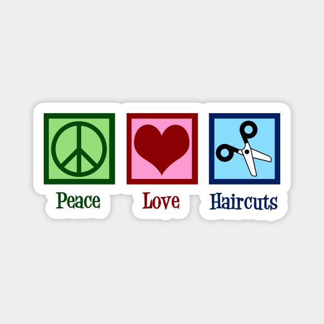 Peace Love Haircuts Magnet by epiclovedesigns