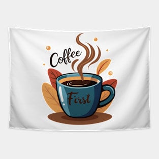 Coffee First - Caffeinated Mornings Tapestry