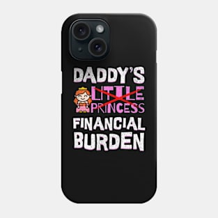 Daddy’s Financial Burden Phone Case