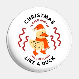 Christmas Is Back And I'm Still Fleeing Like A Duck Pin