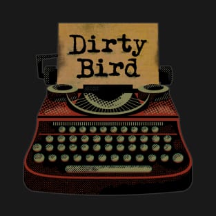 Dirty Bird T-Shirt