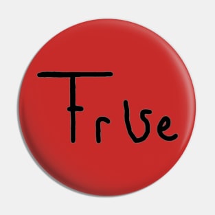 Is it True or False? Pin