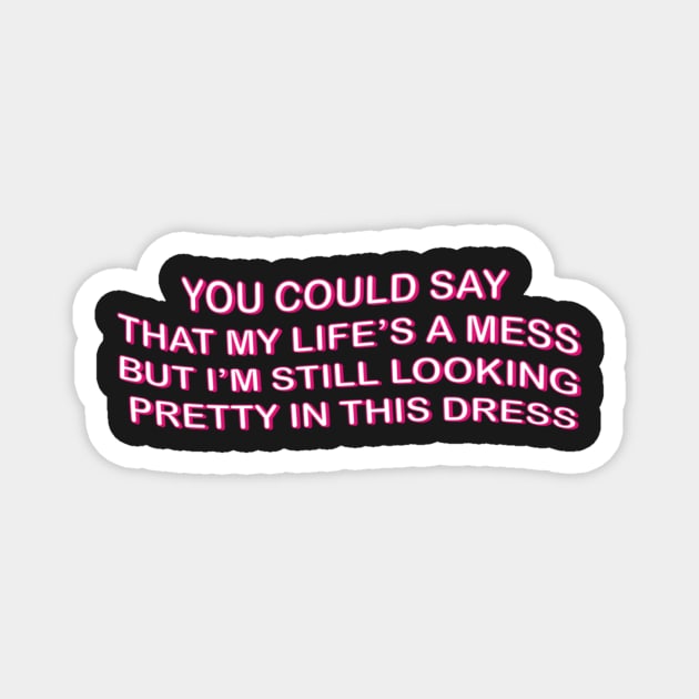 Bratz quote Magnet by DreamPassion