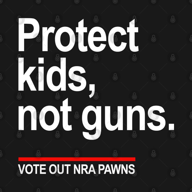 Protect kids not guns - VOTE OUT NRA PAWNS (RED LINE) by skittlemypony