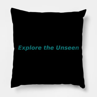 Explore the Unseen Pillow