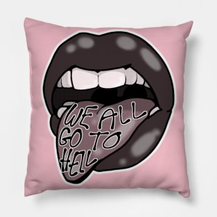 WE ALL GO TO HELL Pillow