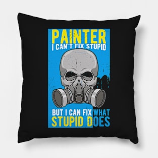 PAINTER: Painter I Can't Fix Stupid Pillow