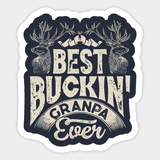 Best Buckin Grandpa Ever T Shirt Hunting Hunter Bucking Dad Best Buckin Grandpa Ever T Shirt Hunting Hunter Bucking Dad