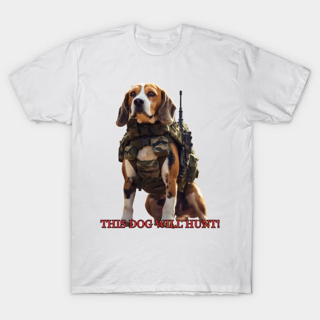 This Dog Will Hunt! - Hunting Dog - T-Shirt | TeePublic