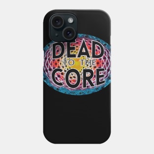 Tie Dye Dead to the Core lyric deadhead jamband grateful dead company fathers day mothers day hippie Phone Case