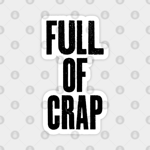 Full of Crap Magnet by McNutt