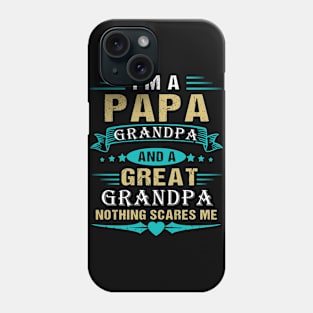 I'm Papa Grandpa Great Nothing Scares Me Fathers day Phone Case