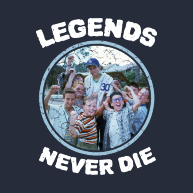 Discover Legends Never Die - Sandlot - T-Shirt