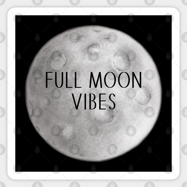 Full Moon Vibes Full Moon Aufkleber Teepublic De