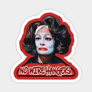 Mommie Dearest - No Wire Hangers! Magnet