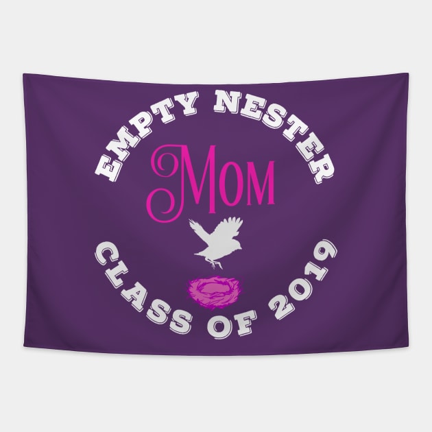 Empty Nester Mom Class of 2019 Mother Graduation Tapestry by HuntTreasures