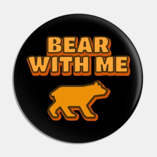 Bear With Me Pin