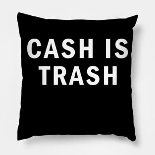 Cash is Trash Pillow