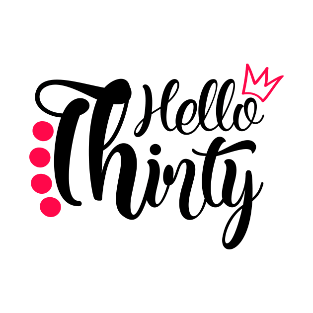 Hello Thirty by Coral Graphics