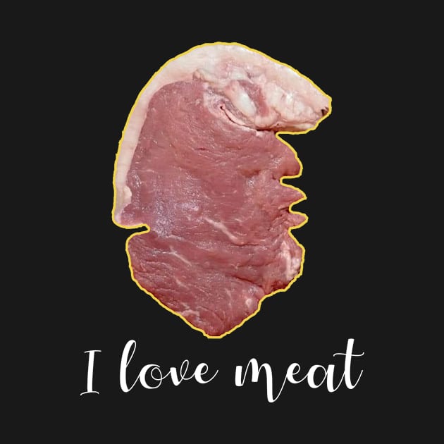 I Love Meat by TshirtStoreloft