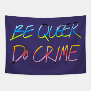 Be Queer Do Crime Tapestry