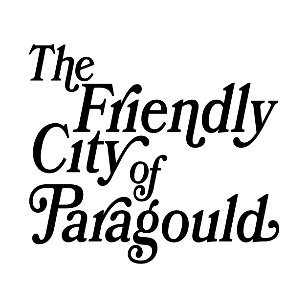 The Friendly City of Paragould by rt-shirts