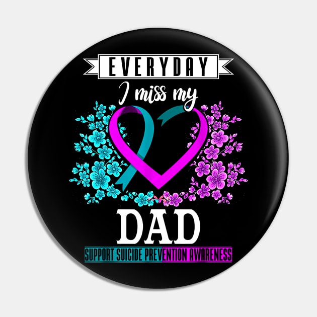 Everyday I Miss My Dad Suicide Prevention Awareness Pin by wilson