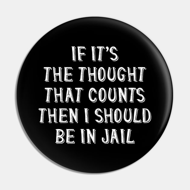 I Should Be In Jail Pin by LuckyFoxDesigns