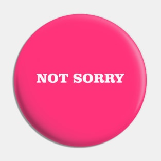 not sorry Pin