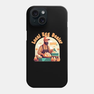 Local Egg Dealer Chicken Farmer Phone Case